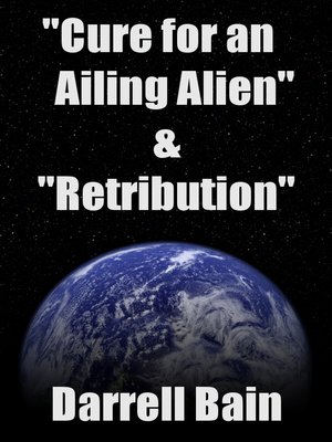 cover image of Cure for an Ailing Alien /Retribution
